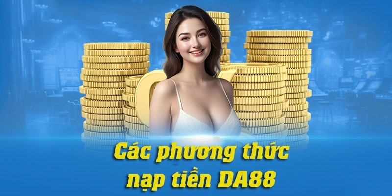 Chọn hình thức nạp tiền phù hợp